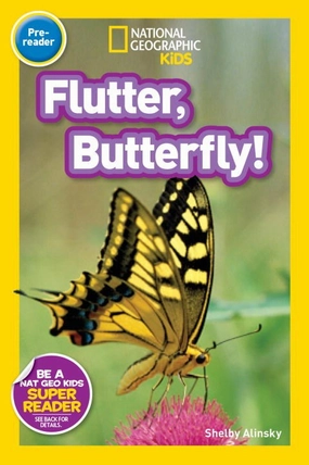 Busy kids National Geographic Kids Readers: Flutter, Butterfly!