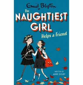 Engaging young minds Enrichment activities The Naughtiest Girl: 06: Naughtiest Girl Helps A Friend [Paperback] Blyton Enid And Digby Anne