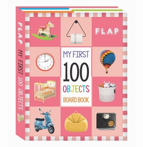 Flap - My First 100 Board Book - 100 Objects Engaging young minds