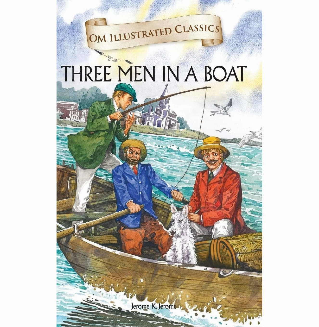 Active learners Children Classics : Three Man In A Boat : Illustrated Abridged Classics With Practice Questions (Om Illustrated Classics For Kids) [Hardcover] Jerome K. Jerome