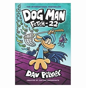 Little builders Growing minds Dog Man #08: Fetch:22 Dav Pilkey