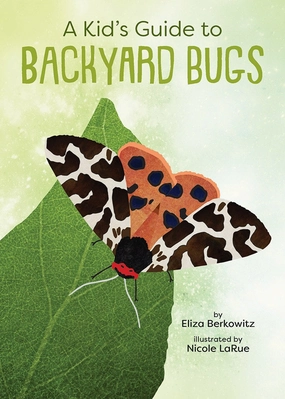 Playful learning Fun-based learning Kid'S Guide To Backyard Bugs