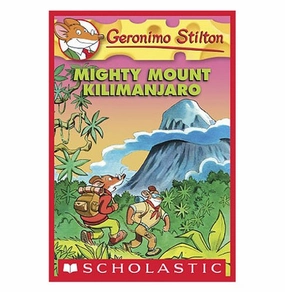Designed for development Nurturing minds Geronimo Stilton #41 Mighty Mount Kilimanjaro Stilton Geronimo