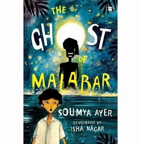 Growing minds Engaging young minds Ghost Of Malabar [Paperback] Soumya Ayer