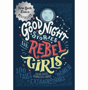 Creative time for curious minds Good Night Stories For Rebel Girls: 100 Tales Of Extraordinary Women [Hardcover] Favilli Elena And Francesca Cavallo