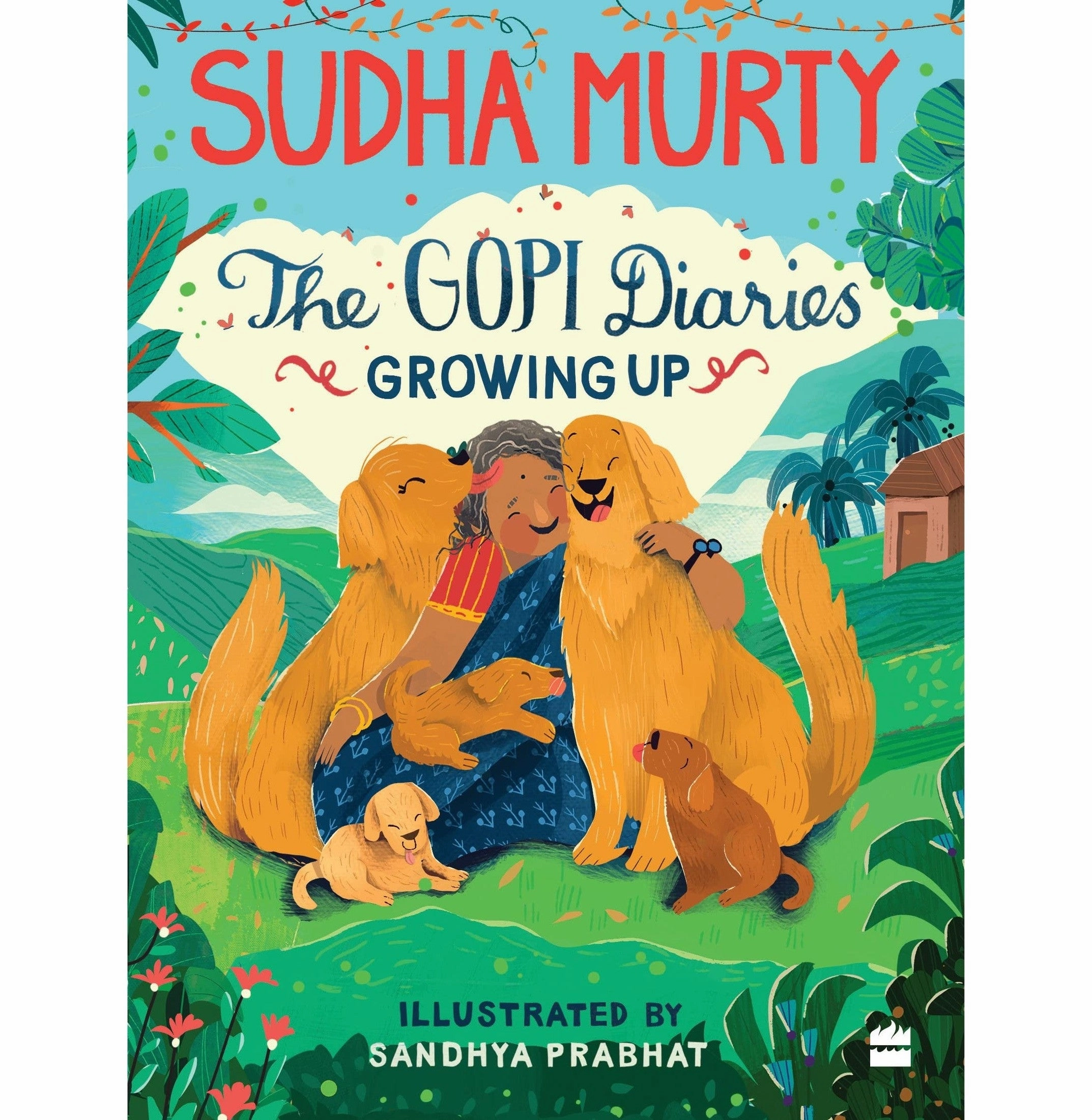 Gopi Diaries: Growing Up [Hardcover] Murty Sudha And Prabhat Sandhya Preschool minds Creative kids