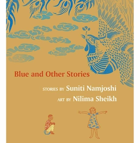 Blue And Other Stories (English) Suniti Namjoshi And Nilima Sheikh Early learning Preschool minds