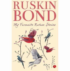 Little builders My Favourite Nature Stories Ruskin Bond