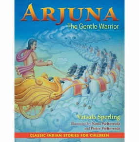 Arjuna: The Gentle Warrior Sperling Vatsala; Weltevrede Nona And Weltevrede Pieter Play & learn Fun that fuels growth