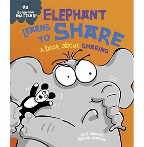 Little learners Tiny thinkers Elephant Learns To Share (Behavior Matters): A Book About Sharing Graves Sue And Dunton Trevor