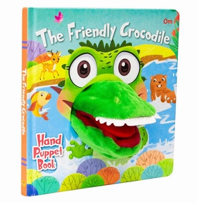 Hand Puppet Book--The Friendly Crocodile (Hb) Exploration made fun Tiny thinkers