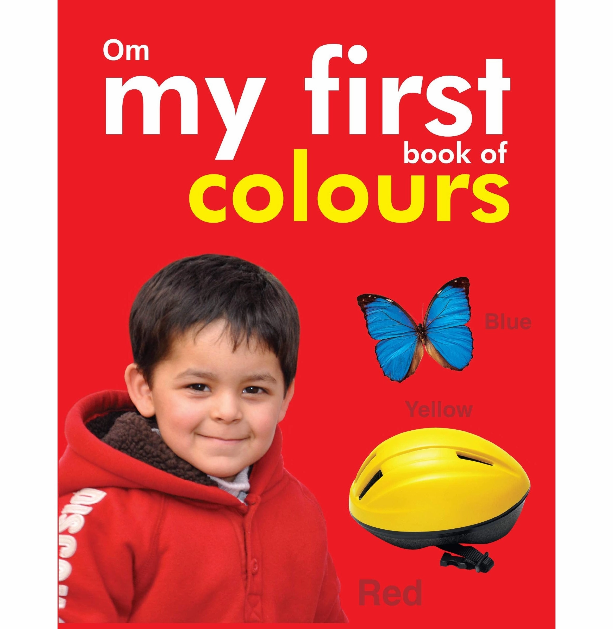 Kid-focused experiences Quiet play for growing minds Board Book : My First Book Of Colours (Padded Board Book) (My First Board Books) [Hardcover] Om Books Editorial Team