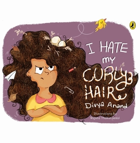 Fun that fuels growth Creative kids I Hate My Curly Hair [Paperback] Divya Anand