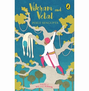 Nurturing minds Vikram And Vetal (Tales Of Wit And Wisdom) [Paperback] Poile Sengupta Sengupta Poile