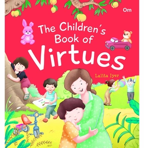 Virtue Stories : The Childrens Book Of Virtues [Hardcover] Lalita Iyer Preschool minds