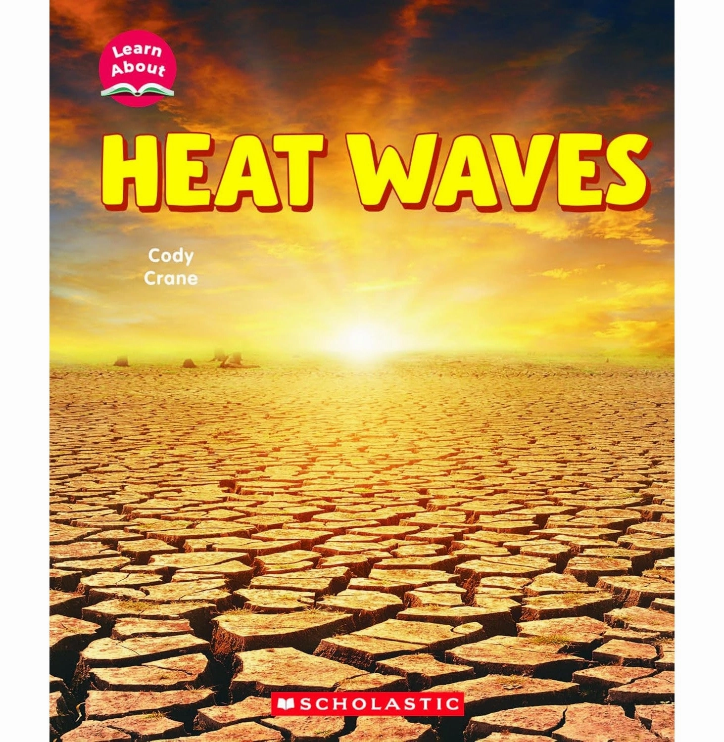Heat Waves (Learn About:Wild Weather) Little learners Playful learning