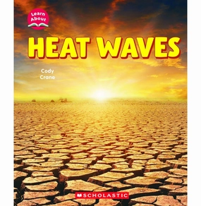 Heat Waves (Learn About:Wild Weather) Little learners Playful learning