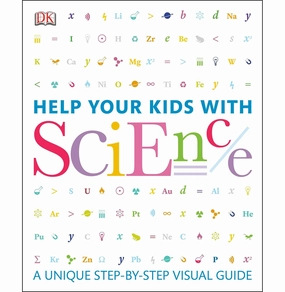 Help Your Kids With Science: A Unique Step:By:Step Visual Guide Dk Kids essentials Fun that fuels growth