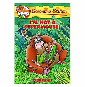 Geronimo Stilton # 43 I M Not A Supermouse Stilton Geronimo Tiny thinkers