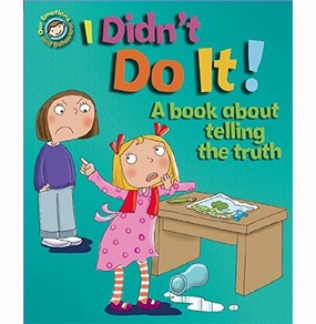Creative time for curious minds Smart & fun Our Emotions And Behaviour: I Didn'T Do It!: A Book About Telling The Truth [Paperback] Graves Sue And Guicciardini Desideria