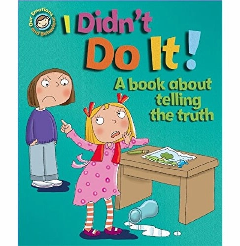 Creative time for curious minds Smart & fun Our Emotions And Behaviour: I Didn'T Do It!: A Book About Telling The Truth [Paperback] Graves Sue And Guicciardini Desideria