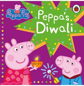 Peppa Pig: Peppa'S Diwali [Board Book] Peppa Pig Fun for curious minds Child development