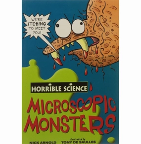 Tiny thinkers Kid-focused experiences Horrible Science: Microscopic Monsters Nick Arnold