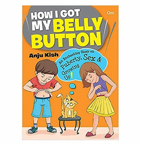 Playroom learning How I Got My Belly Button : An Enchanting Story On Puberty Sex And Growing Up [Paperback] Anju Kish