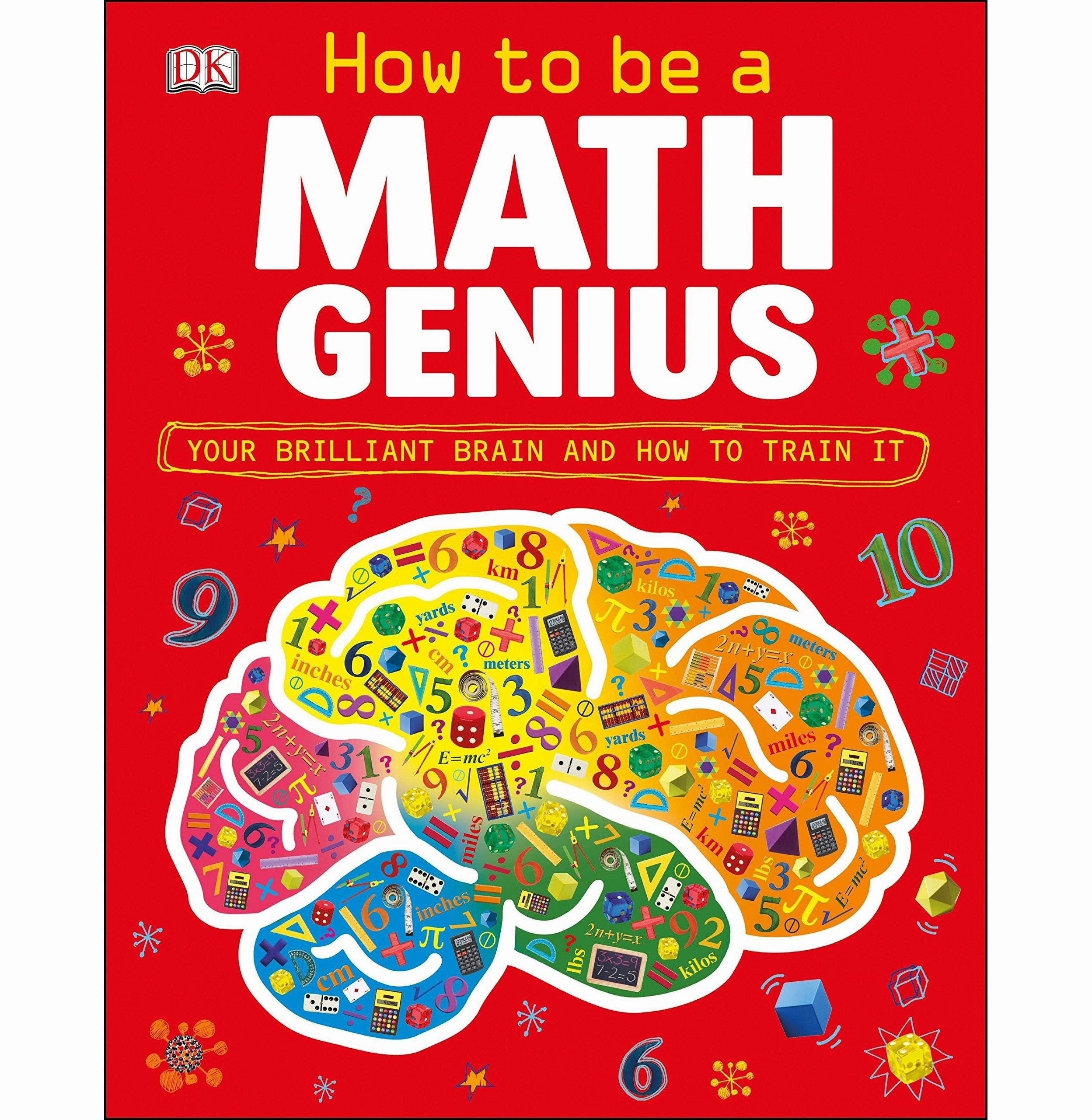 How To Be A Math Genius: Your Brilliant Brain And How To Train It Goldsmith Mike Joyful learning