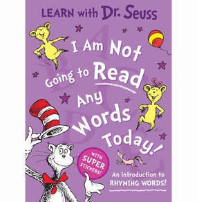 Moments of imagination Young explorers I Am Not Going To Read Any Words Today ?Learn With Dr. Seuss Seuss Dr.