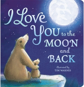Sensory fun for little hands Tiny thinkers I Love You To The Moon And Back Little Tiger Press And Warnes Tim