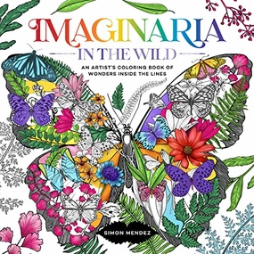 Holistic Designed for development Imaginaria: In The Wild: An Artist'S Coloring Book Of Wonders Inside The Lines
