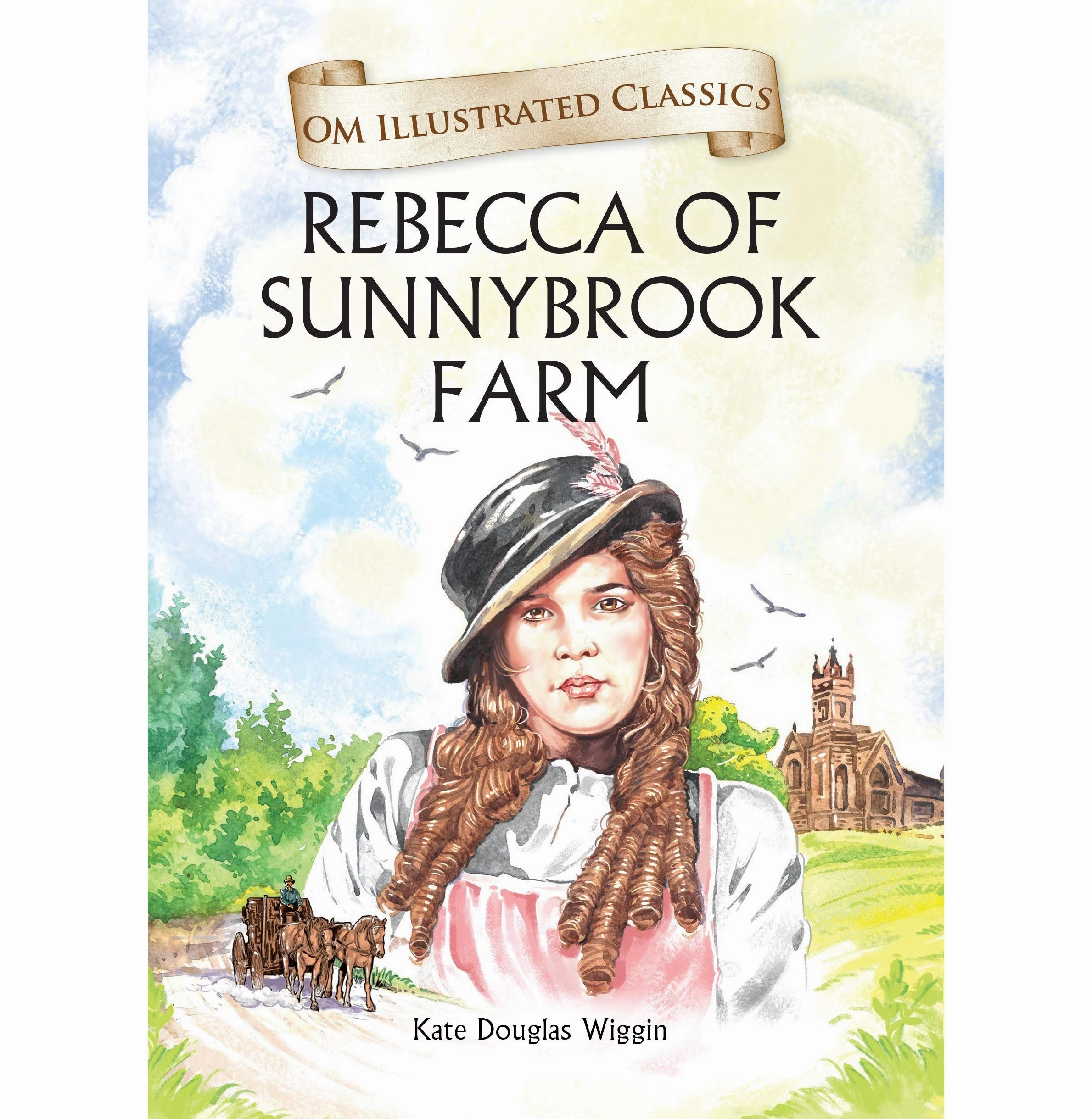 Children Classics : Rebecca Of Sunnybrook Farm : Illustrated Abridged Classics With Practice Questions (Om Illustrated Classics For Kids) [Hardcover] Kate Douglas Wiggin Imaginative play Young minds at work