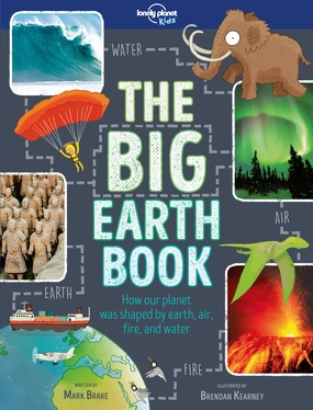 Nurturing minds Active learners Lonely Planet Kids: The Big Earth Book