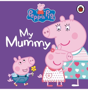Joyful learning Peppa Pig: My Mummy [Board Book] Ladybird [Board Book] Peppa Pig