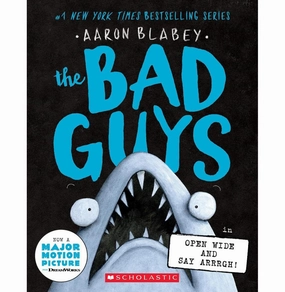 Growing minds Kid-focused experiences The Bad Guys #15: Open Wide And Say Arrrgh! Aaron Blabey