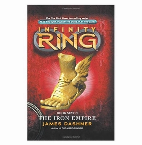 Joyful learning Creative time for curious minds Infinity Ring Book 7: The Iron Empire [Hardcover] James Dashner James Dashner