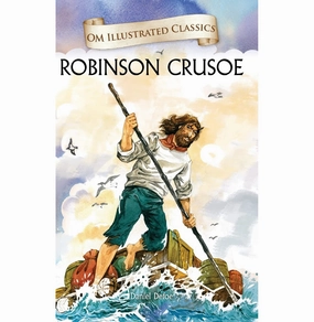 Children Classics : Robinson Crusoe : Illustrated Abridged Classics With Practice Questions (Om Illustrated Classics For Kids) [Hardcover] Daniel Defoe Growing minds Kid-centered learning