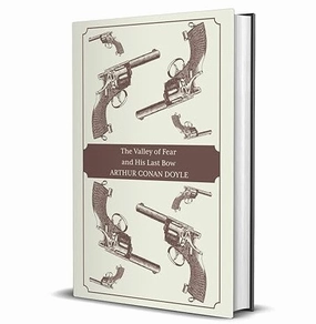 Engaging young minds The Valley Of Fear And His Last Bow [Hardcover]