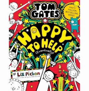 Engaging young minds Tom Gates #20: Happy To Help (Eventually) Liz Pichon