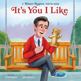Everyday learning Learning fun It'S You I Like: A Mister Rogers Poetry Book