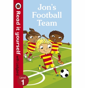 Jon'S Football Team : Read It Yourself With Ladybird: Level 1 [Paperback] Ladybird Ladybird Fun-based learning