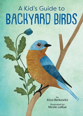 Kid'S Guide To Backyard Birds Designed for development