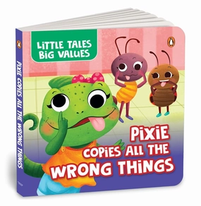 Designed for development Skill-building tools Little Tales Big Values: Pixie The Chameleon Copies All The Wrong Things
