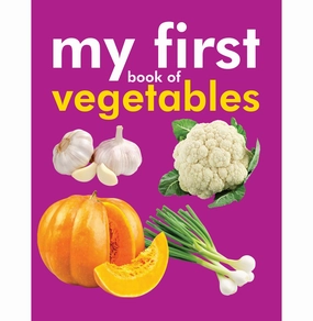 Board Book : My First Book Of Vegetables (Padded Board Book) (My First Board Books) [Hardcover] Om Books Editorial Team Playroom learning Play-based education