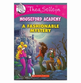 Young imaginations Thea Stilton Mouseford Academy #8: A Fashionable Mystery Thea Stilton