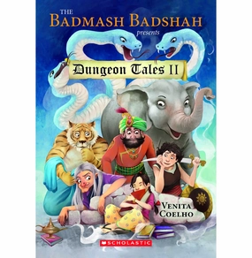 Growing minds Little creators The Badmash Badshah Presents: Dungeon Tales 2 [Paperback] Venita Coelho Venita Coelho