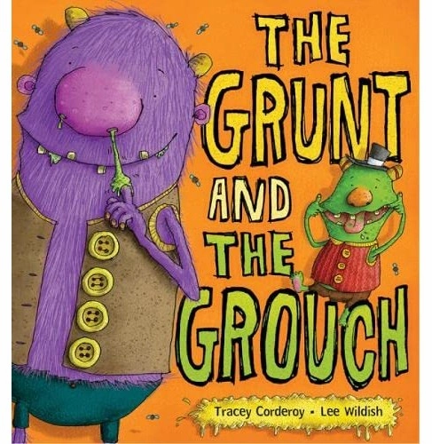 The Grunt And The Grouch [Paperback] Corderoy Tracey And Wildish Lee Kids essentials