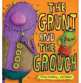 The Grunt And The Grouch [Paperback] Corderoy Tracey And Wildish Lee Kids essentials