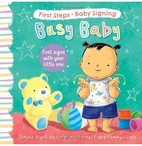 Tiny thinkers Discover & grow Busy Baby: First Signs With Your Little One (First Steps Baby Signing) [Board Book] Giles Sophie And Hewitt Angela
